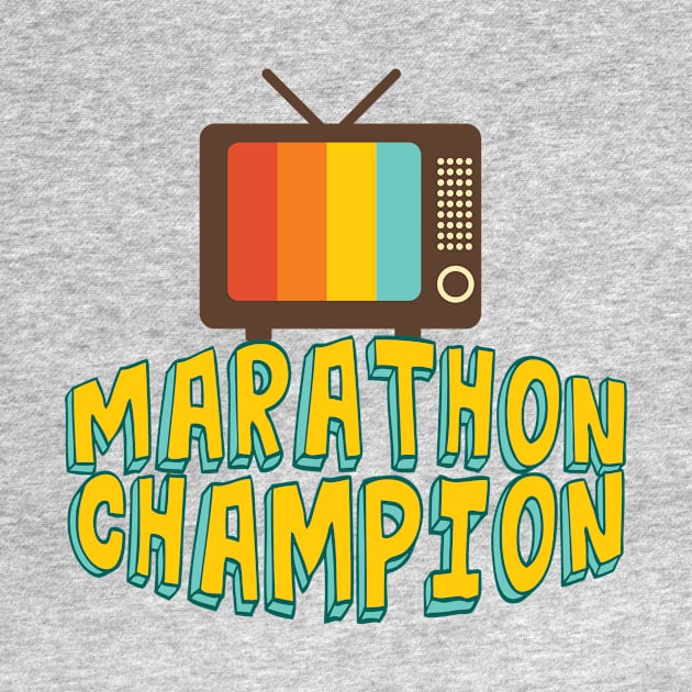 TV Marathon Champion by epiclovedesigns